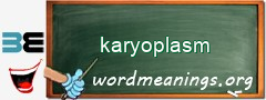 WordMeaning blackboard for karyoplasm